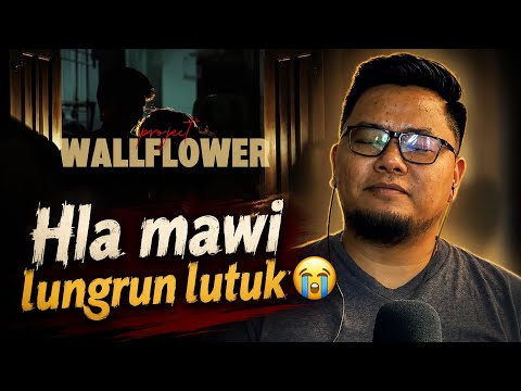 A VA HAN MAWI NGET NGET VE 😍|| Project wallflower-I hmangaih kha (React)