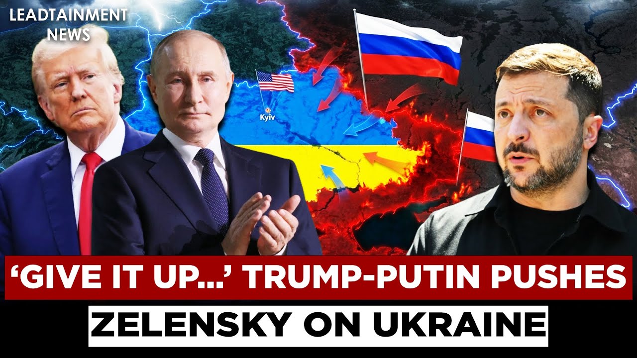 US-Russia Table ‘Kremlin Terms’ Peace Outline Forcing Zelensky Quit Territory, Reduce Ukraine Forces
