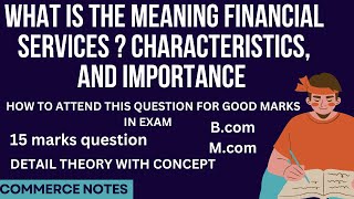 Meaning of Financial Services | Characteristics, and Importance | Financial Markets and Services |