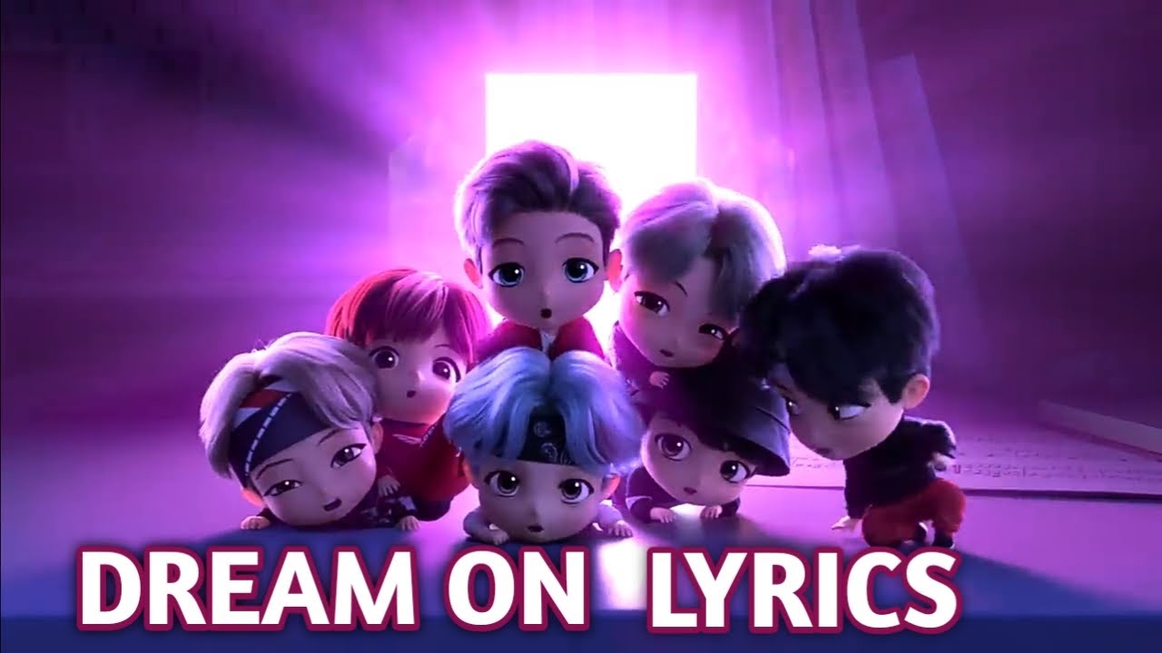 BTS - Dream On (Lyrics) [Tiny TAN | ANIMATION] - YouTube