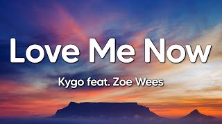 Kygo feat. Zoe Wees - Love Me Now (Lyrics)
