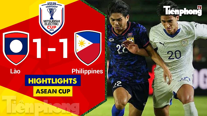 HIGHLIGHTS Lào 1-1 Philippines: Run rẩy rời Vientiane
