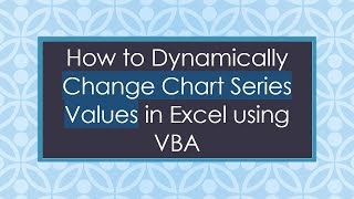 How to Dynamically Change Chart Series Values in Excel using VBA