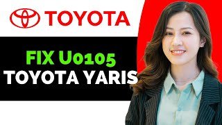 How to Fix U0105 Toyota Yaris