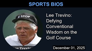 Lee Trevino: Defying Conventional Wisdom on the Golf Course | Sports Bios