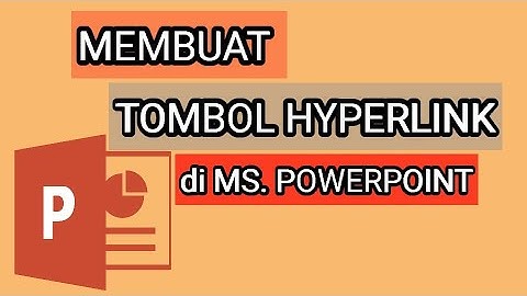 Cara Mudah Membuat Tombol Hyperlink di PowerPoint