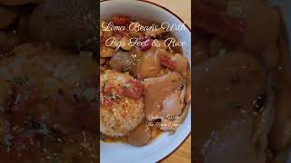 Delicious Lima Beans With Pigs Feet & Rice