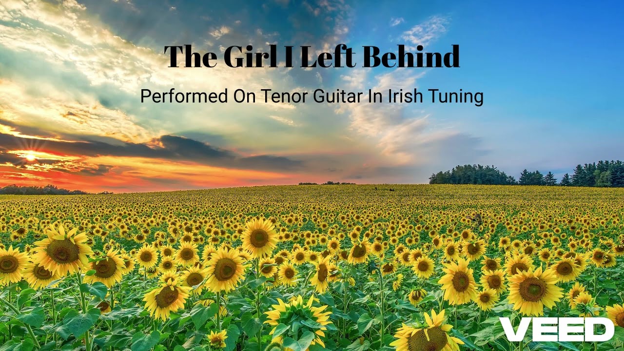 The Girl I Left Behind * Performed On Tenor Guitar In Irish Tuning