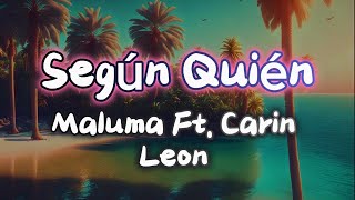 Maluma, Carin Leon - Según Quién (#lyrics #letra )