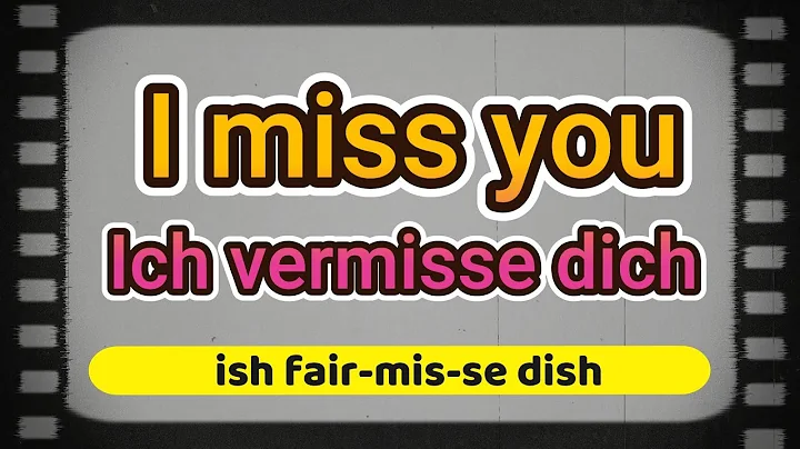 How to say " I miss you " in German - Pronounce " Ich vermisse dich  " perfectly!