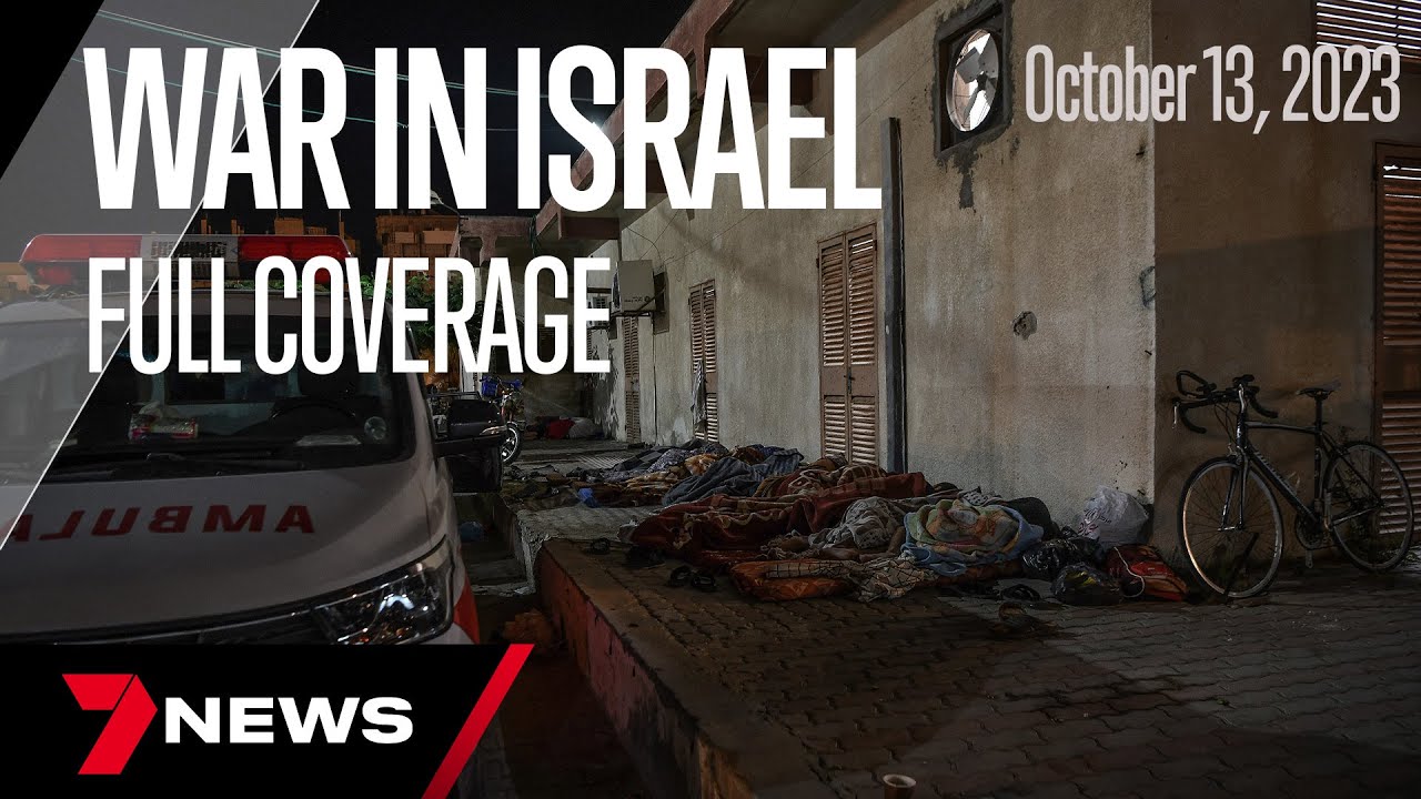 War between Israel and Hamas: Full Coverage | October 13 2023 | 7 News Australia