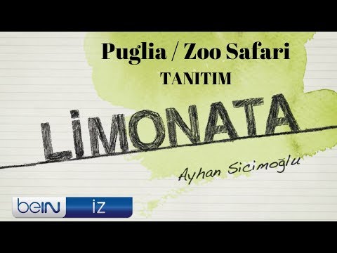 Ayhan Sicimoğlu ile LİMONATA - Puglia Zoo Safari Tanıtım