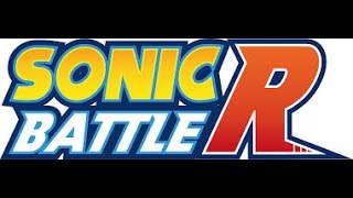 Mad Lads Playing Sonic Battle R Day 2 Part 1