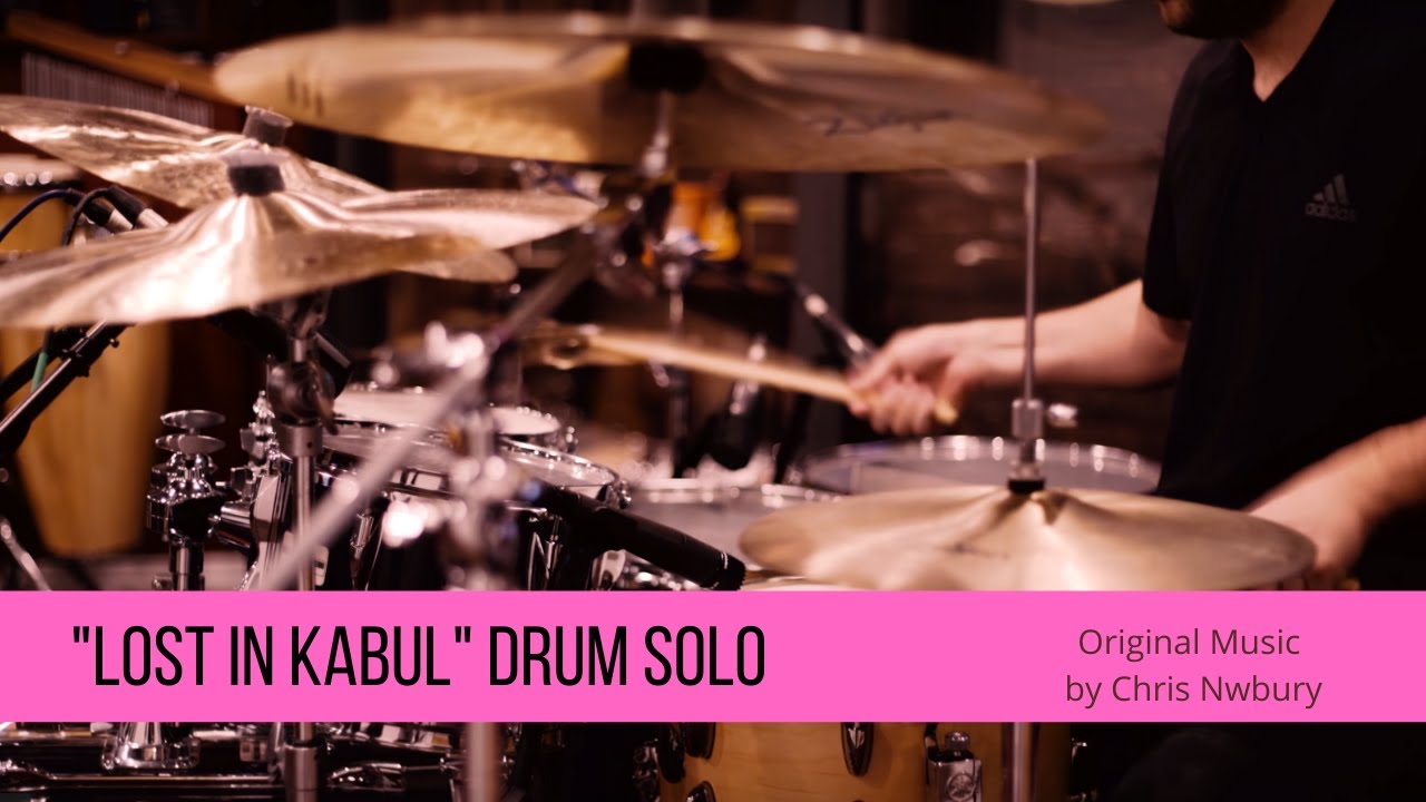 "Lost in Kabul"-Drum Solo and Original Music by Chris Newbury