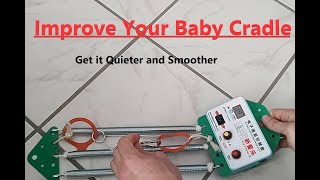 Improve Your Baby Cradle: Quieter and Smoother