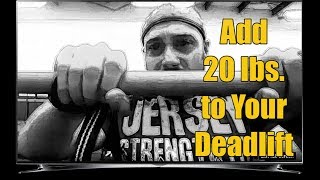 How To Add 20 lbs To Your Deadlift And Reps To Your Pullups
