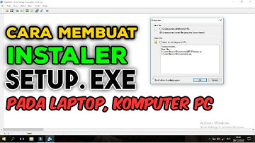 CARA MEMBUAT INSTALER, SETUP EXE PADA KOMPUTER/PC