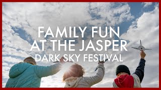 Family Fun at the Jasper Dark Sky Festival