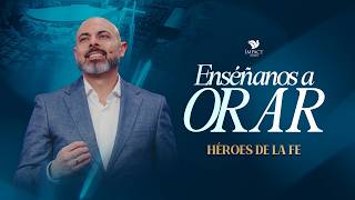 ENSÉÑANOS A ORAR | Apóstol Iván Vindas