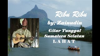 Ribu ribu - Zainuddin, Gitar Tunggal Sumatera Selatan #Lahat