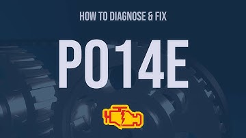 How to Diagnose and Fix P014E Engine Code - OBD II Trouble Code Explain