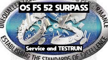 OS FS 52 Surpass. Service And Testruns.