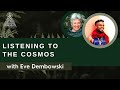 Eve Dembowski on Learning to Listen to the Cosmos