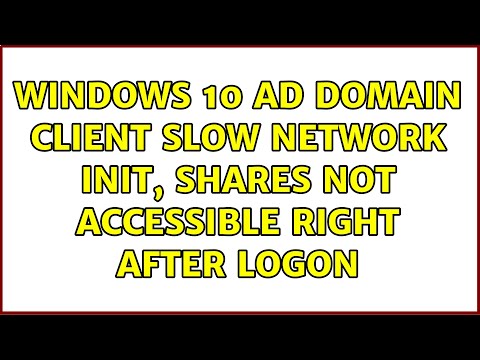 Windows 10 AD domain client slow network init, shares not accessible right after logon