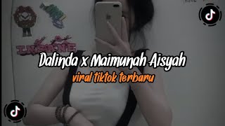 DJ DALINDA X MAIMUNAH AISYAH MENGKANE VIRAL TIKTOK