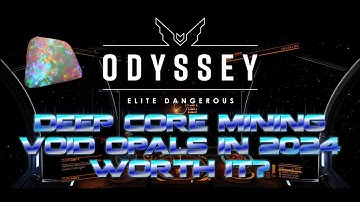 Elite Dangerous Odyssey - Is Deep Core Mining Void Opals Worth it in 2024?
