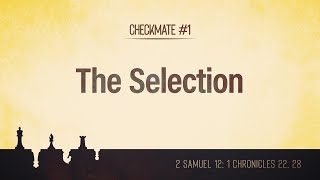 Checkmate | Part 1 - The Selection | Dr. Stephen Tan