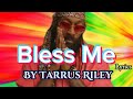 Tarrus Riley - Bless Me(Jah) /Lyrics