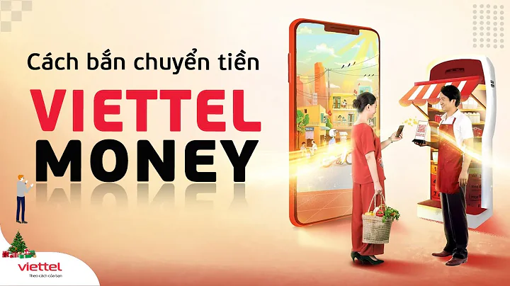 Viettel Money (tiền di động) - Cách chuyển, nhận tiền Viettel Mobile Money mới nhất