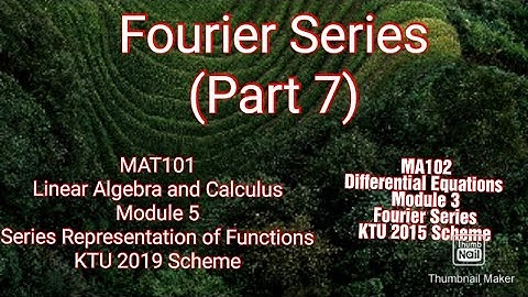 Fourier Series (Part 7)/KTU S1 Maths/MAT101/Module 5/Series representation of functions