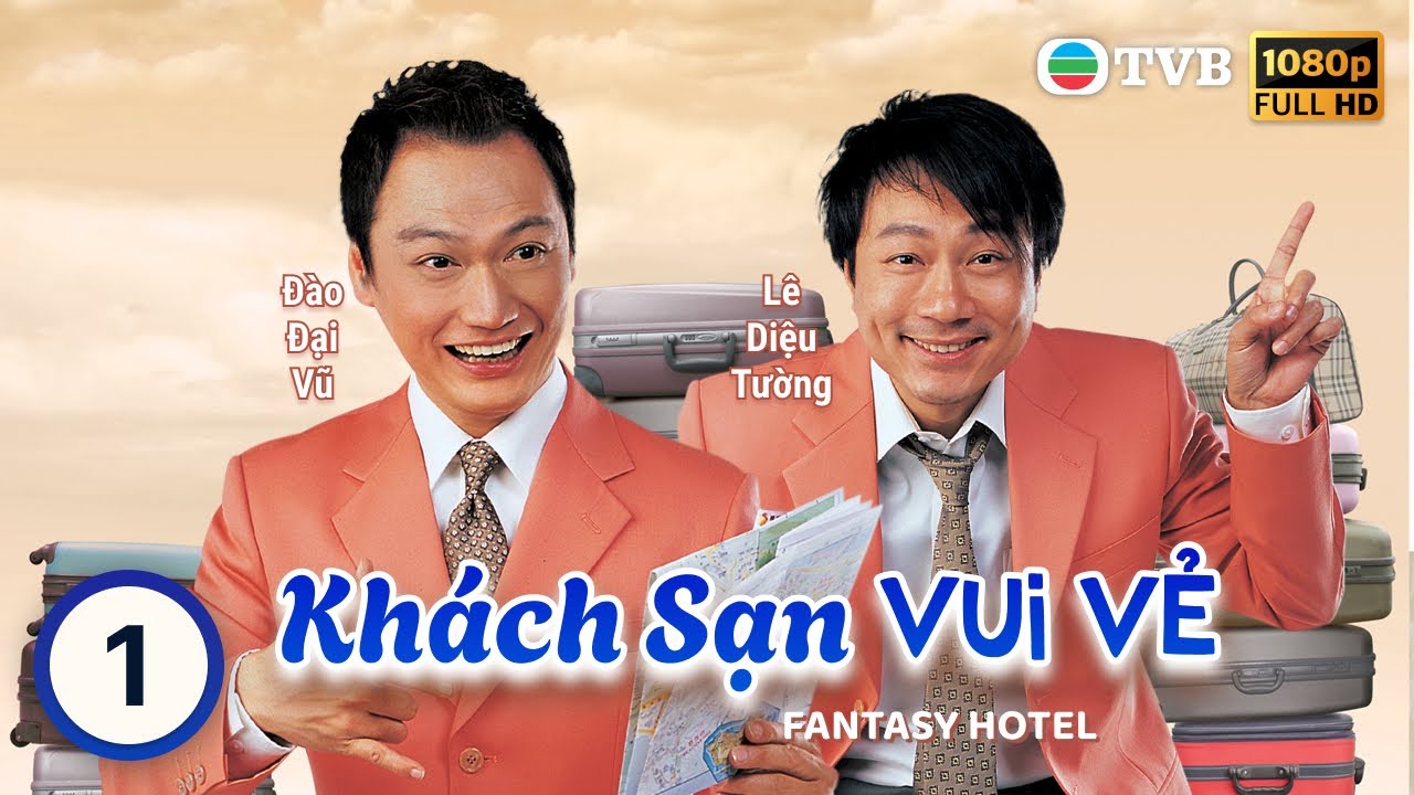 Phim TVB lồng tiếng Khách Sạn Vui Vẻ (Fantasy Hotel) 1/20 | Đào Đại Vũ, Ngô Mỹ Hạnh | 2005