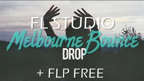 EDM/Melbourne Bounce Drop Fl Studio (+ Flp) 2016