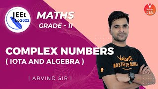 JEE Maths: Complex Numbers IIT JEE ( IOTA And Algebra ) L-50 | JEEt Lo 2022 | JEE Main 2022: Vedantu