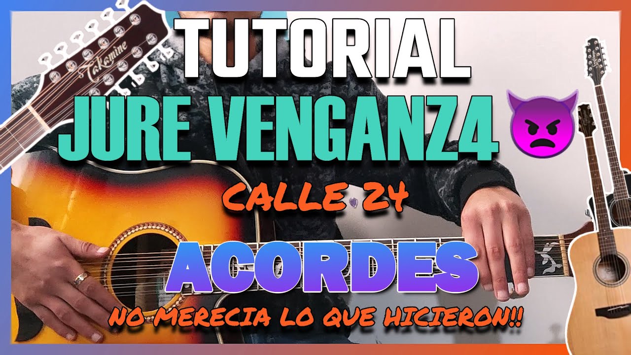 Jure Venganz4 👿 l Calle 24 l Tutorial Acordes 🎸 YouTube