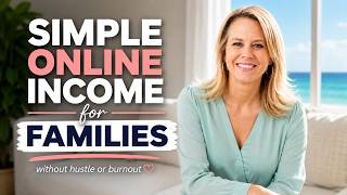 ✨ The Simplest Online Income Strategy for Families (Step-by-Step Guide) Webinar