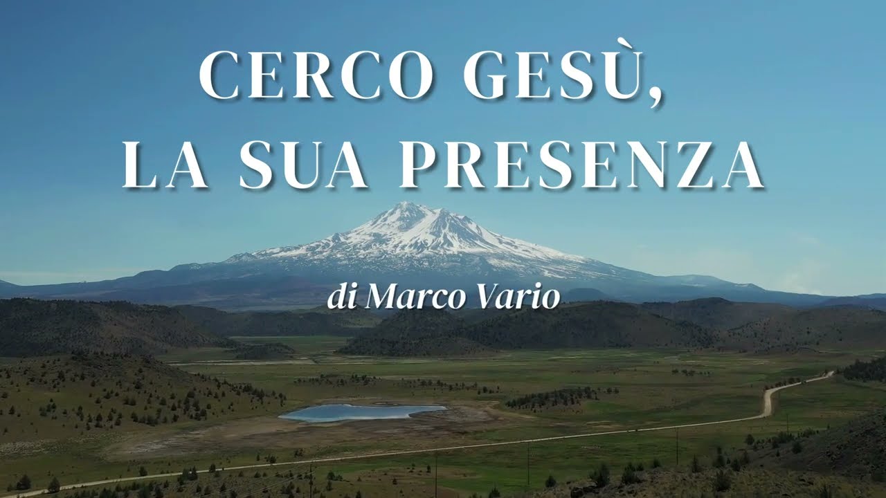 Cerco Gesù, la Sua presenza - Canto cristiano
