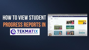 How To View Student progress Reports in TekMatix