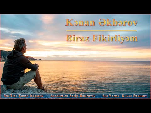 Kenan Akberov - Biraz Fikirliyem | 2023 {Şeir} Yeni