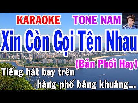 Karaoke Xin Còn Gọi Tên Nhau Tone Nam Nhạc Sống gia huy beat