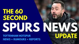 The 60 Second Spurs News Update De Zerbi To Be One Of The Biggest Earners Will Let Spurs Know Later