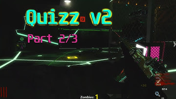 Quizz v2 Part 2/3 - COD WAW ZOMBIES