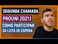 SEGUNDA CHAMADA DO PROUNI, E AGORA? | COMO PARTICIPAR DA LISTA DE ESPERA?