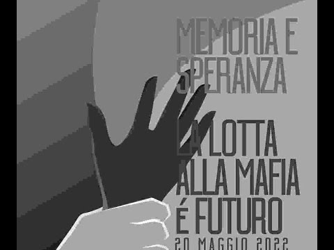 Memoria e speranza - la lotta alla mafia è futuro