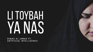 LI TOYBAH YA NAS | DIMAS AL JAWAD FT. AI