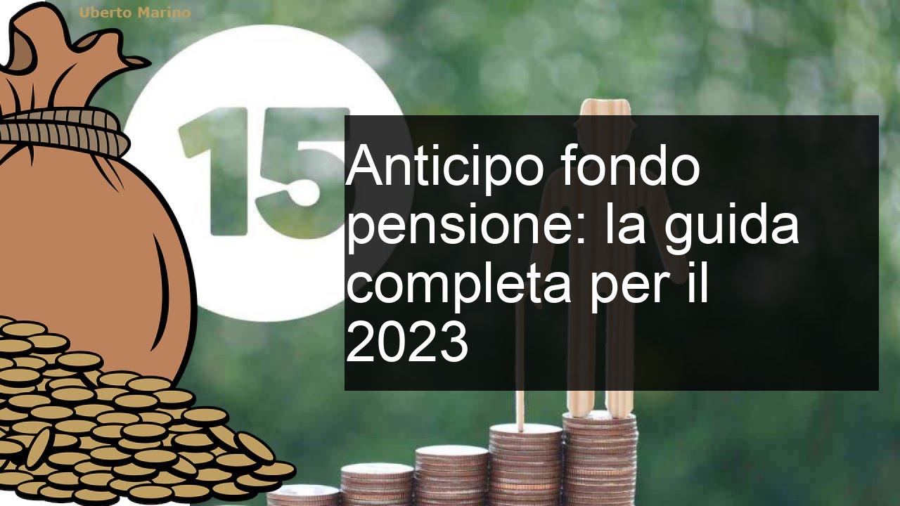Anticipo Fondo Pensione La Guida per il 2023 YouTube
