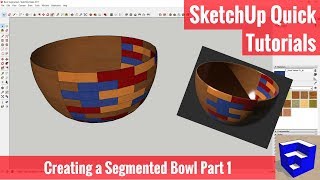 Modeling a Segmented Bowl in SketchUp Part 1 - SketchUp Quick Models
